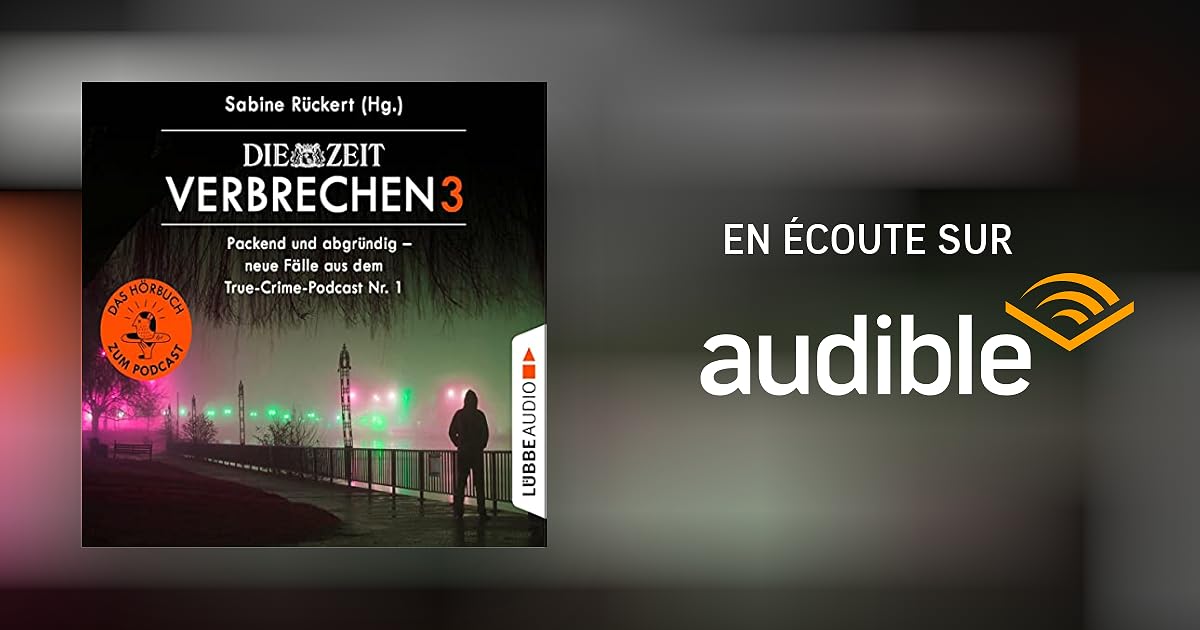 Livre audio ZEIT Verbrechen 3 - Packend und abgründig - neue Fälle aus ...